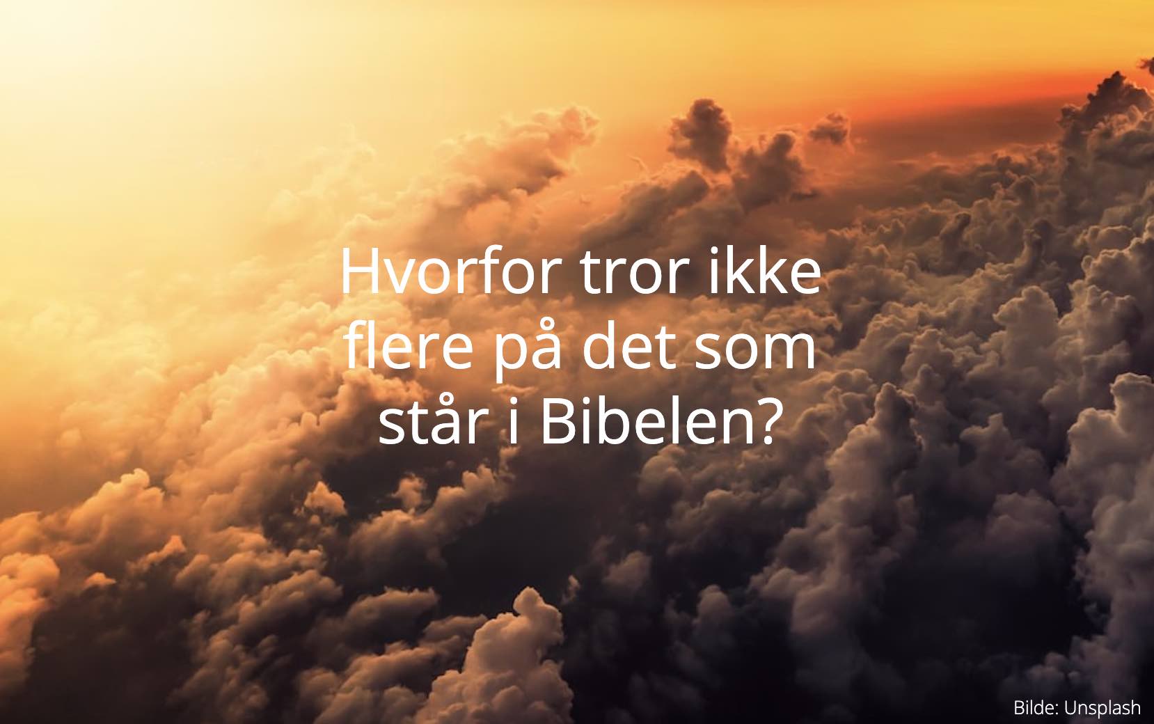Hvis Bibelen er sann, hvorfor er det så få som tror på den?